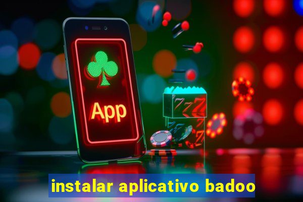 instalar aplicativo badoo